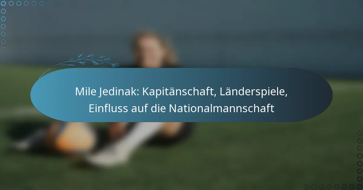 Read more about the article Mile Jedinak: Kapitänschaft, Länderspiele, Einfluss auf die Nationalmannschaft