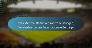 Riley McGree: Bemerkenswerte Leistungen, Vereinsleistungen, Internationale Beiträge