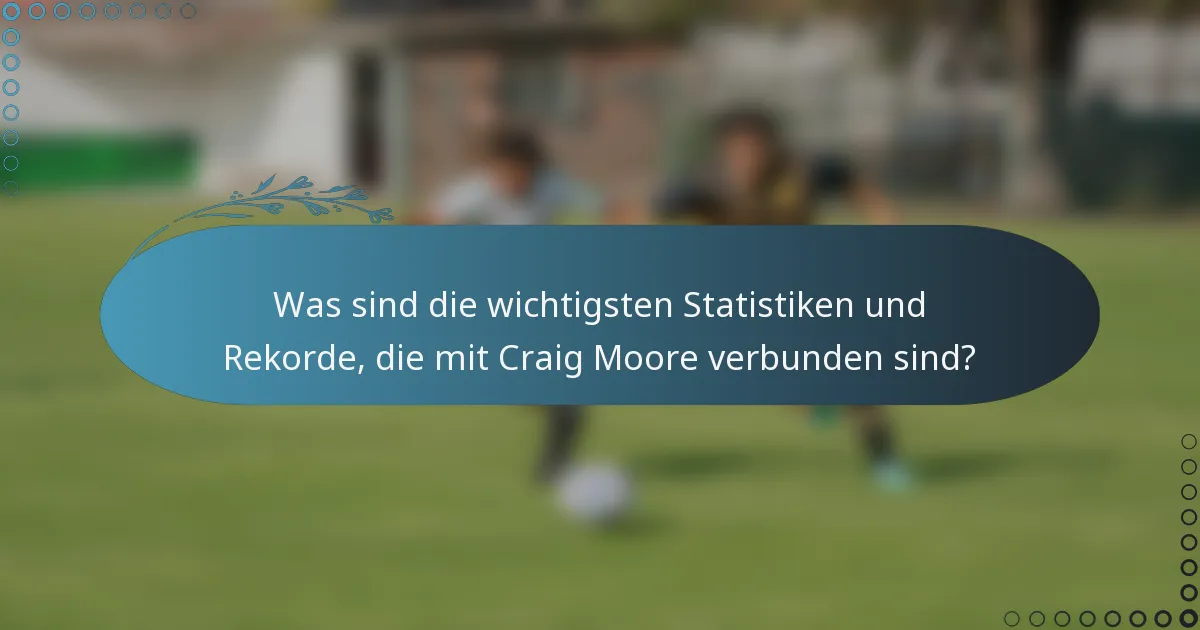 Was sind die wichtigsten Statistiken und Rekorde, die mit Craig Moore verbunden sind?